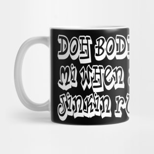 DOH BODDA MEH - IN WHITE - FETERS AND LIMERS – CARIBBEAN EVENT DJ GEAR Mug